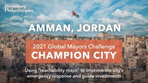 Photo of Amman's skyline. An orange box signifies the city as a 2021 Global Mayors Challenge Champion City with a brief description that reads: " Ensuring vital services reach all communities"