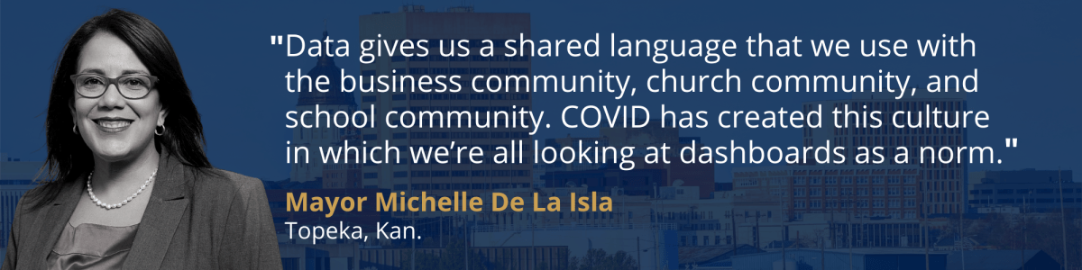 Mayor Michelle De La Isla quote "Data gives us a shared language that we use with the business community, church community, and school community. COVID has created this culture in which we’re all looking at dashboards as a norm."