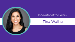 Purple background celebrates Tina Walha as Innovator of the Week