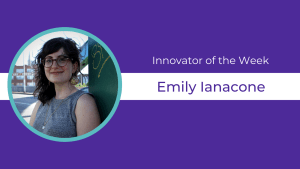 Purple background celebrates Emily Ianacone as Innovator of the Week