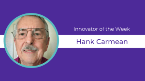 Purple background, circular headshot of Hank Carmean and text celebrating them as Innovator of the Week