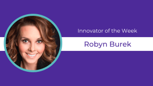 Purple background, circular headshot ofRobyn Burek and text celebrating them as Innovator of the Week