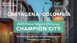Photo of Cartagena’s skyline. A green box signifies the city as a 2021 Global Mayors Challenge Champion City with a brief description that reads: "Pioneering a gender-aware approach to emergency response”