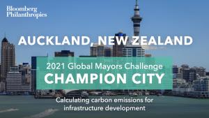 Photo of Auckland’s skyline. A green box signifies the city as a 2021 Global Mayors Challenge Champion City with a brief description that reads: "Ensuring infrastructure investments meet climate ambition”