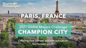 Photo of Paris’ skyline. A yellow box signifies the city as a 2021 Global Mayors Challenge Champion City with a brief description that reads: "Educating the next generation of climate changemakers”