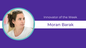 Purple background, circular headshot of Moran Barak and text celebrating them as Innovator of the Week