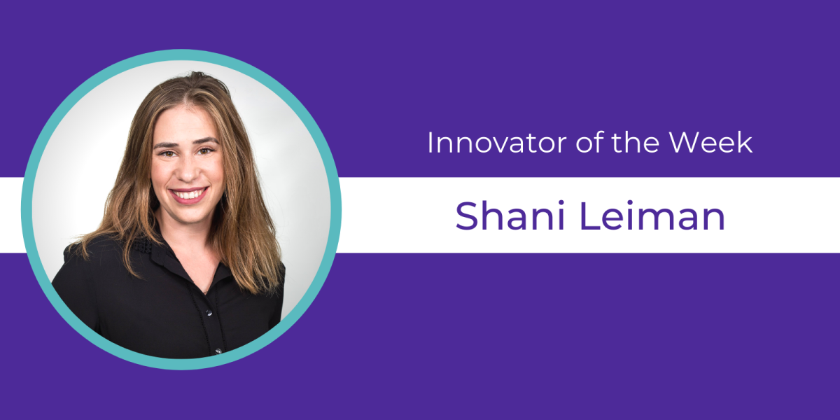 Purple background, headshot, and text celebrating Shani Leiman as Innovator of the Week