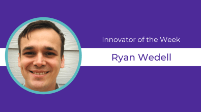 Purple background: Ryan Wedell is the innovator of the Week