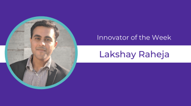Purple background, headshot, and text celebrating Lakshay Raheja as Innovator of the Week