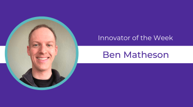 Purple background, circular headshot of Ben Matheson and text celebrating them as Innovator of the Week