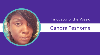 Purple background, circular headshot of Candra Teshome and text celebrating them as Innovator of the Week