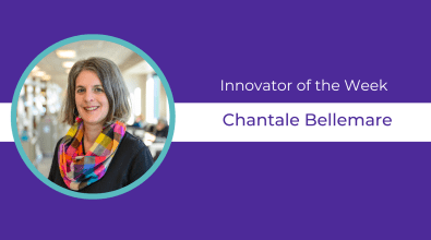 Innovator of the Week - Chantale Bellemare